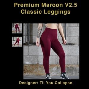 Til You Collapse Maroon leggings